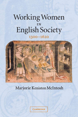 Working Women in English Society, 13001620,New