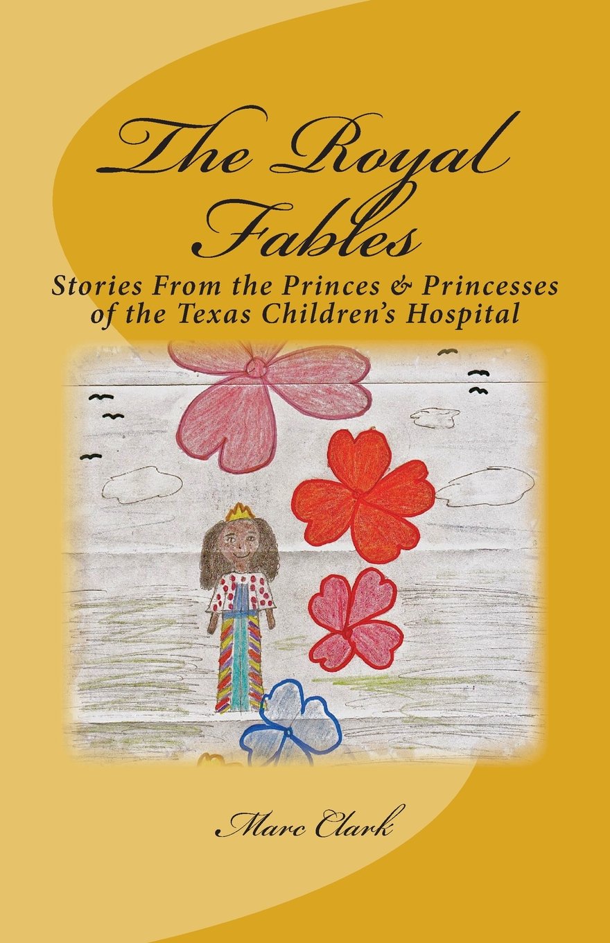 The Royal Fables: Stories From the Princes & Princesses of the Texas Children's Hospital (Black & White Edition),Used