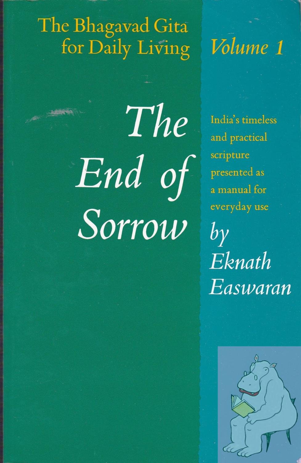 The End of Sorrow: The Bhagavad Gita for Daily Living, Vol. 1,Used