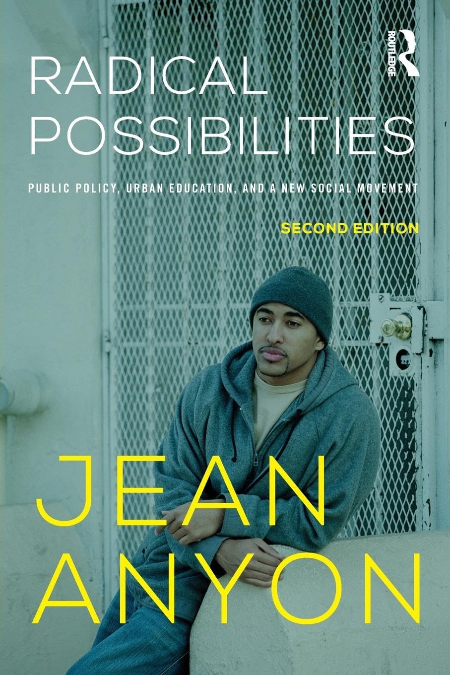 Radical Possibilities: Public Policy, Urban Education, and A New Social Movement (Critical Social Thought),New