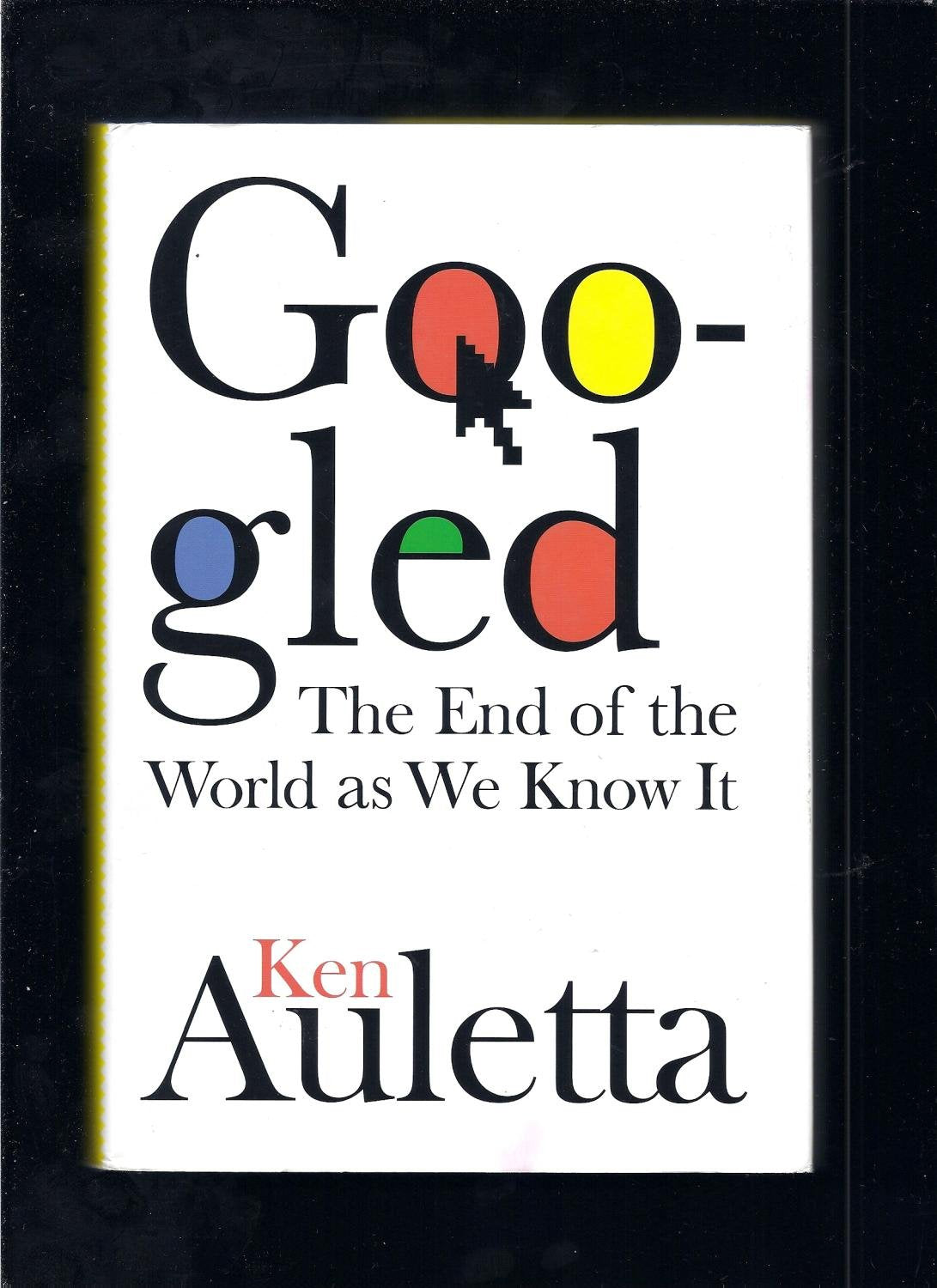 Googled: The End of the World As We Know It,New