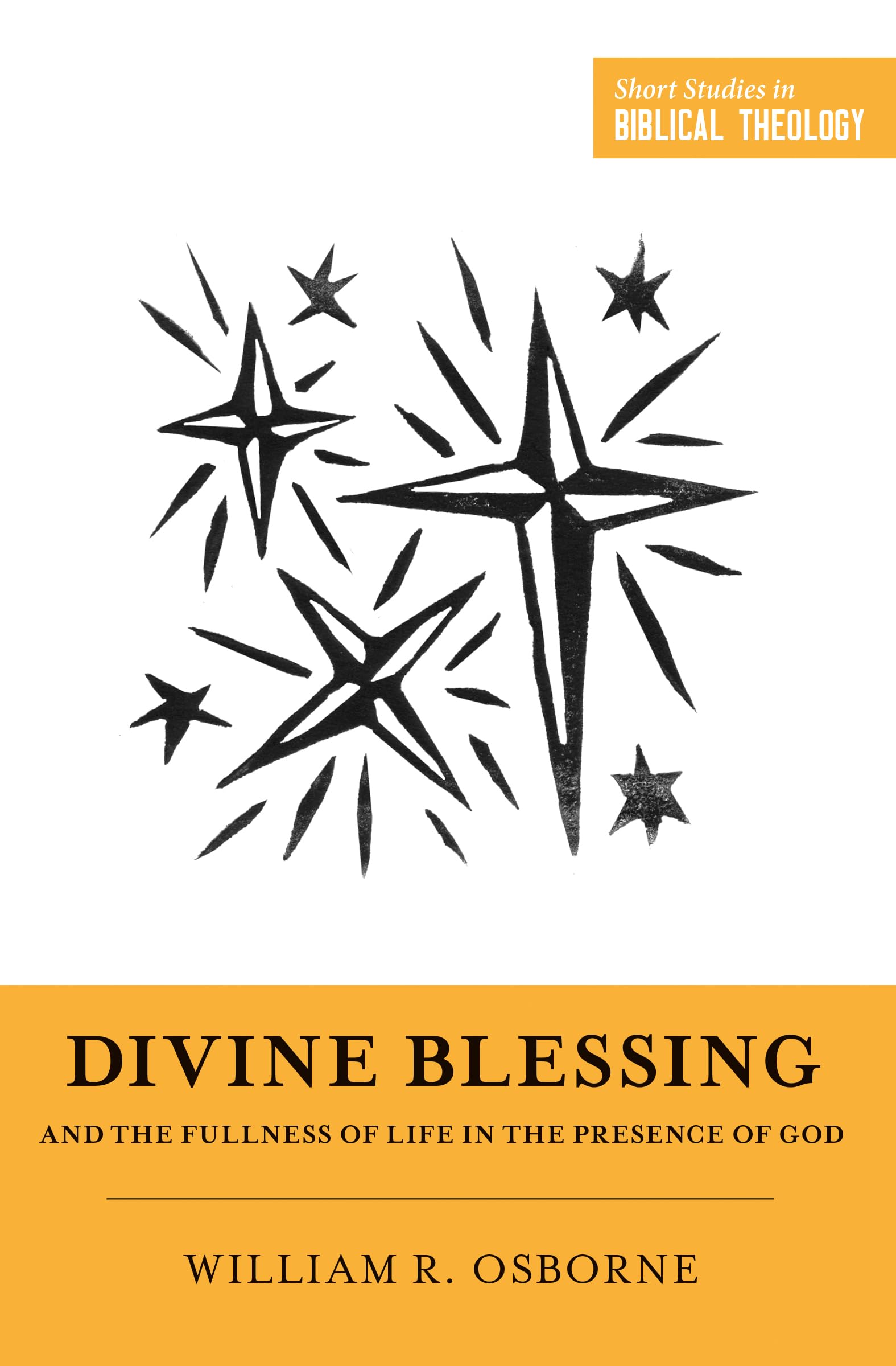 Divine Blessing and the Fullness of Life in the Presence of God (Short Studies in Biblical Theology),Used