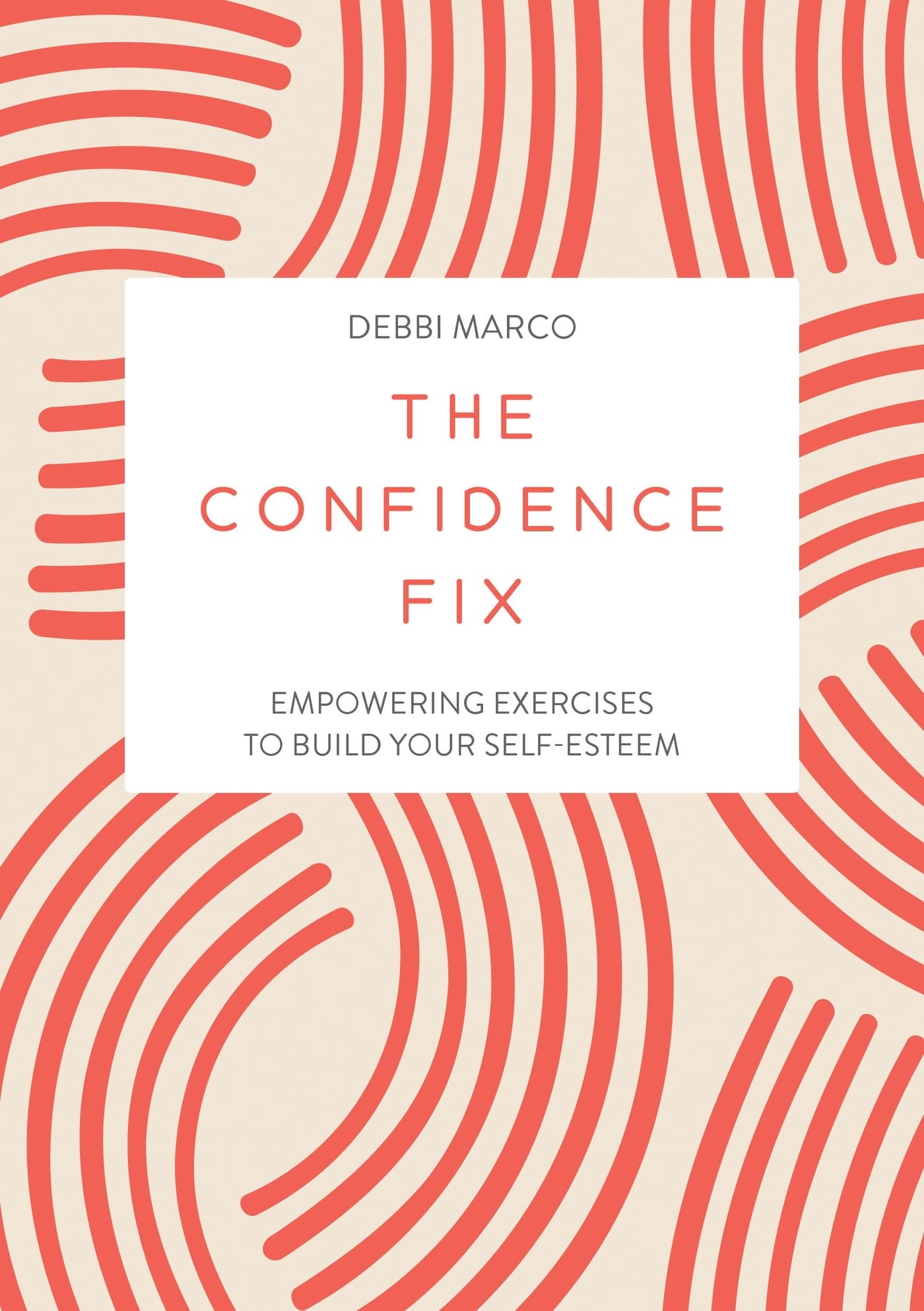 The Confidence Fix: Empowering Exercises to Build Your SelfEsteem