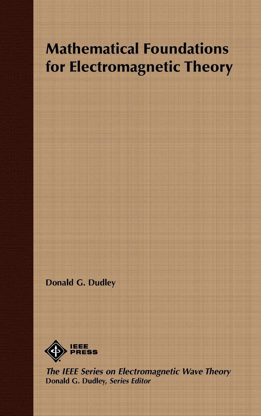 Mathematical Foundations for Electromagnetic Theory,Used