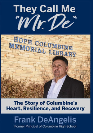 They Call Me Mr. De: The Story of Columbine's Heart, Resilience, and Recovery,Used
