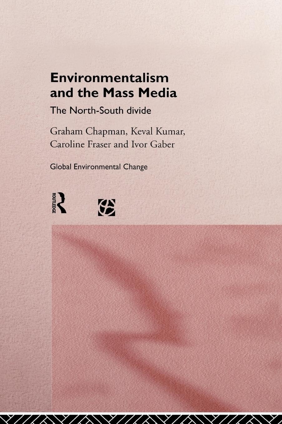 Environmentalism And The Mass Media: The North/South Divide (Global Environmental Change (Hardcover))