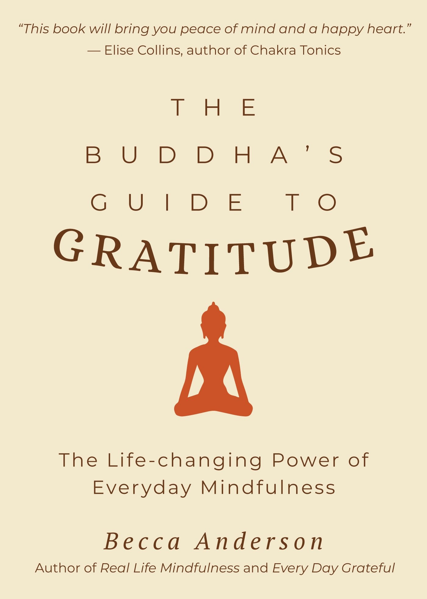 The Buddha's Guide to Gratitude: The Lifechanging Power of Every Day Mindfulness (Stillness, Shakyamuni Buddha, for Readers of ,Used