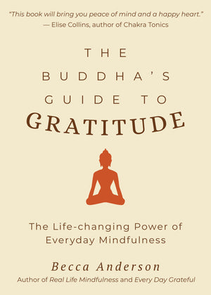 The Buddha's Guide to Gratitude: The Lifechanging Power of Every Day Mindfulness (Stillness, Shakyamuni Buddha, for Readers of ,Used