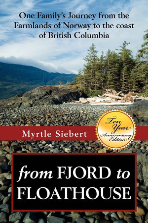 from Fjord to Floathouse: one family's journey from the farmlands of Norway to the coast of British Columbia,Used
