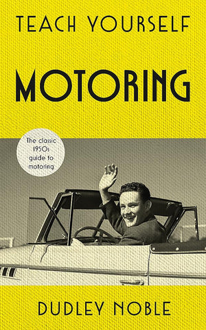 Teach Yourself Motoring (Teach Yourself Classics)