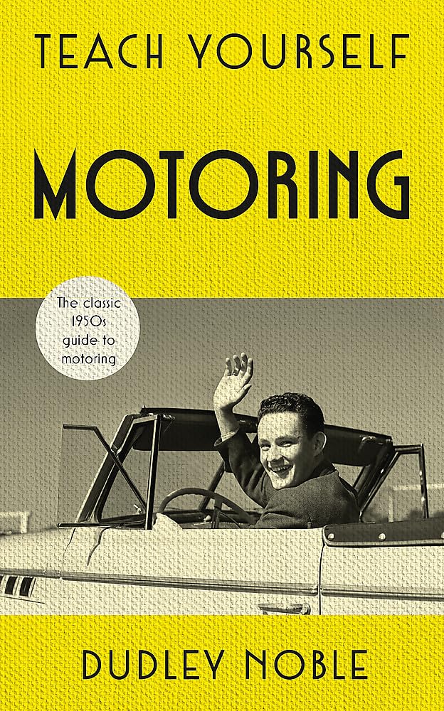 Teach Yourself Motoring (Teach Yourself Classics)
