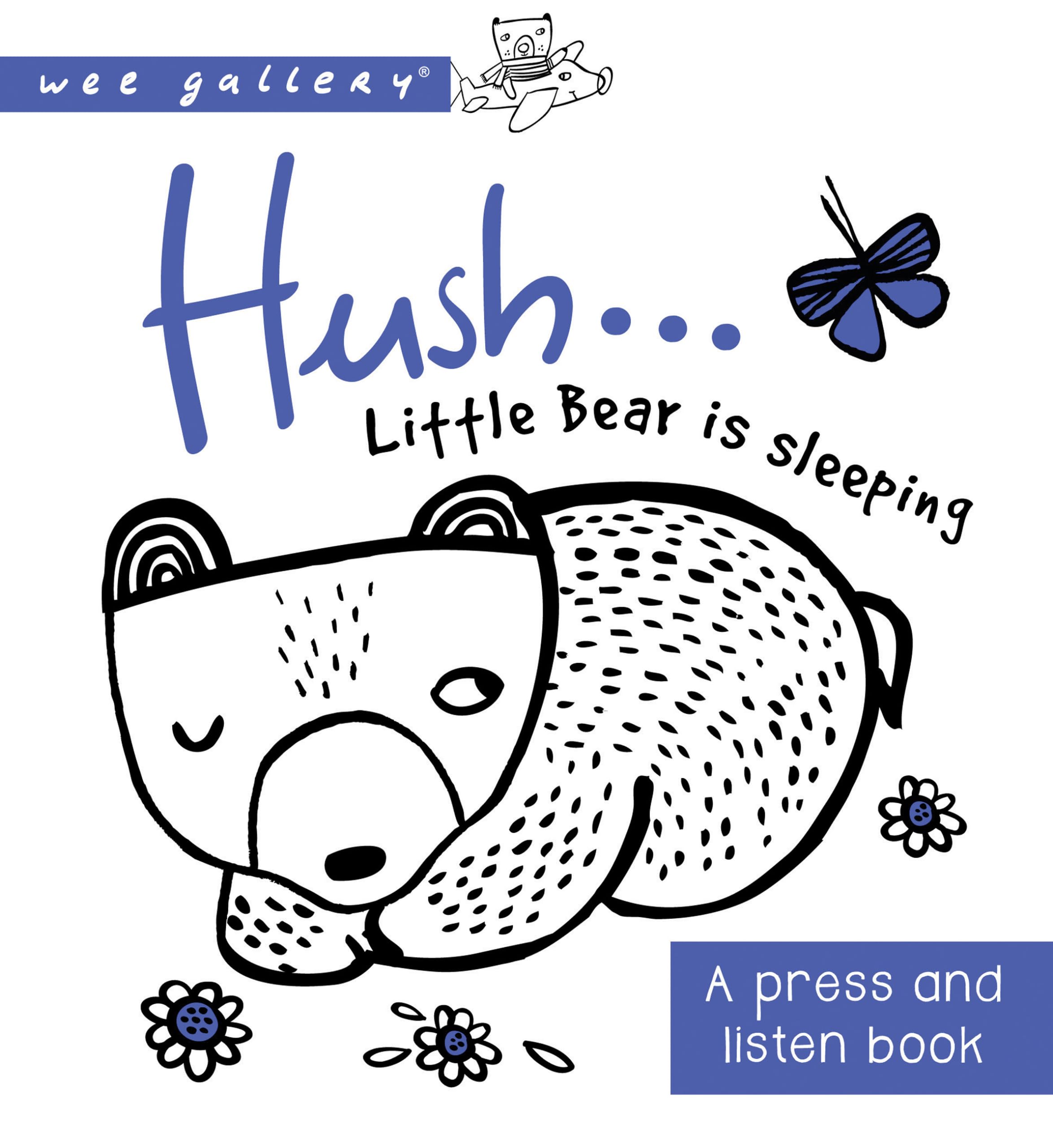 Hush! Little Bear Is Sleeping: A Press And Listen Book