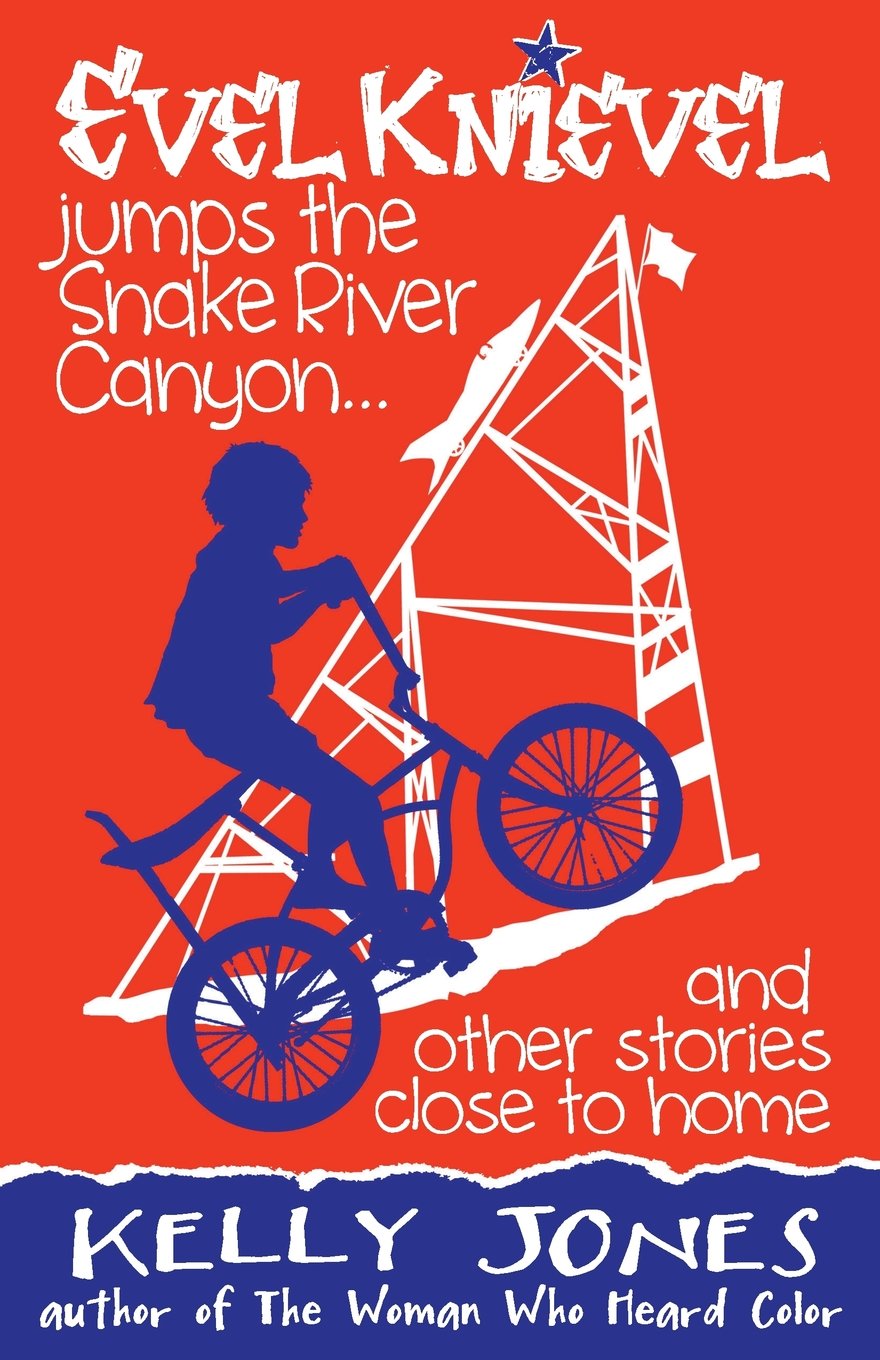 Evel Knievel Jumps the Snake River Canyon: And Other Stories Close to Home,Used