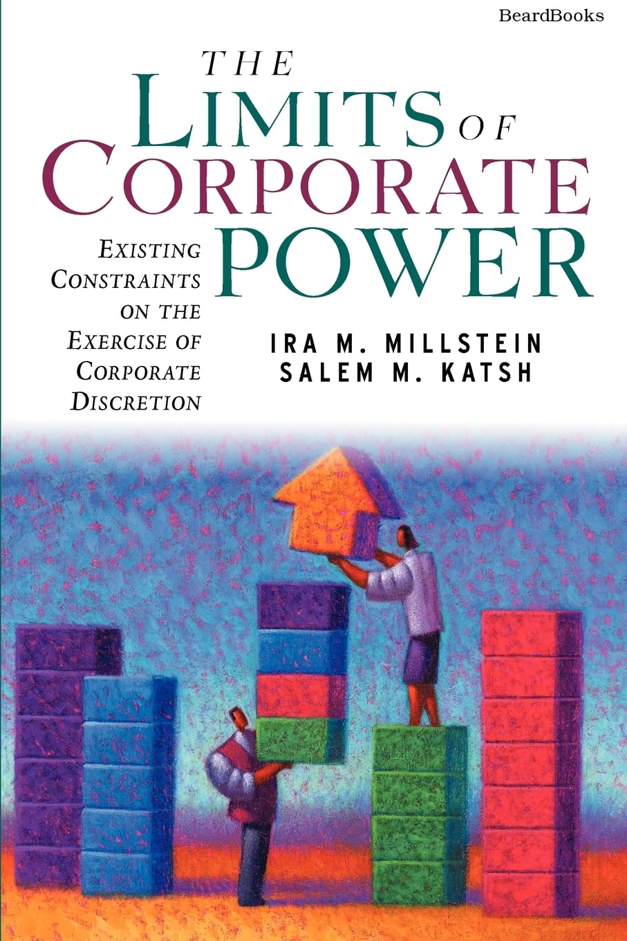 The Limits of Corporate Power: Existing Constraints on the Exercise of Corporate Discretion,Used