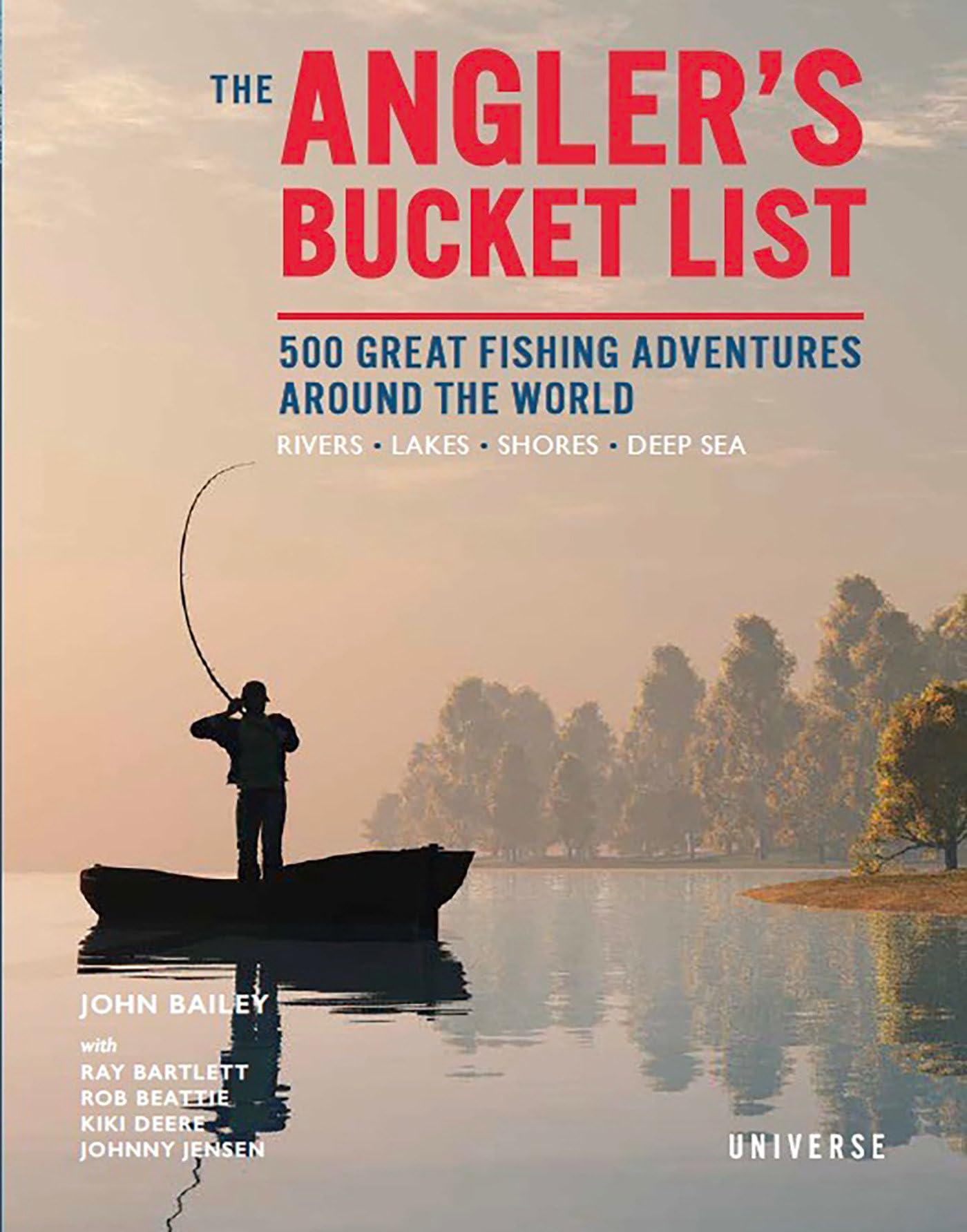 The Angler'S Bucket List: 500 Great Fishing Adventures Around The World,Used