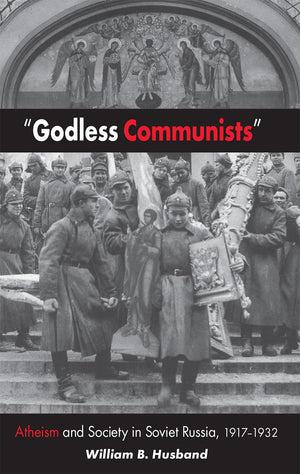 Godless Communists': Atheism And Society In Soviet Russia, 19171932 (Niu Series In Slavic, East European, And Eurasian Studies,Used