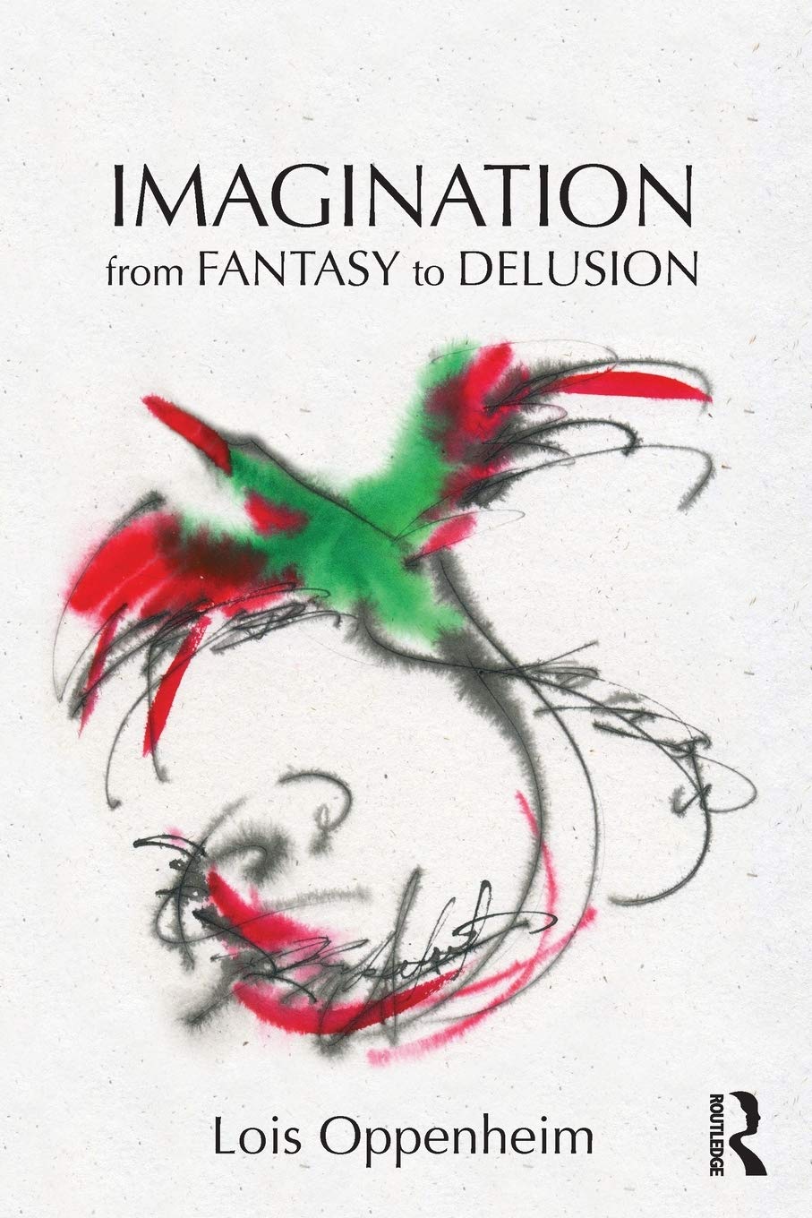 Imagination from Fantasy to Delusion (Psychoanalysis in a New Key Book Series),Used