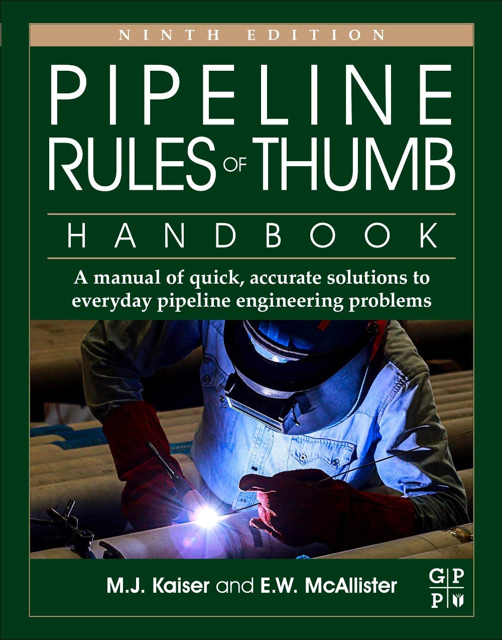 Pipeline Rules Of Thumb Handbook: A Manual Of Quick, Accurate Solutions To Everyday Pipeline Engineering Problems,Used