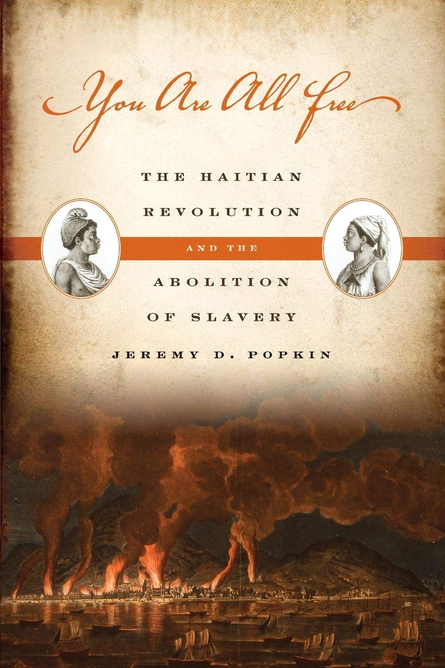 You Are All Free: The Haitian Revolution and the Abolition of Slavery,Used