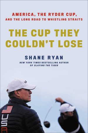 The Cup They Couldn'T Lose: America, The Ryder Cup, And The Long Road To Whistling Straits,Used