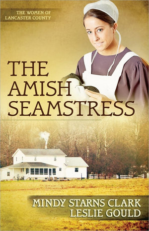 The Amish Seamstress (Volume 4) (The Women of Lancaster County),Used