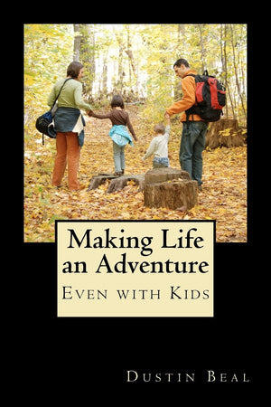 Making Life An Adventure: Even With Kids,Used