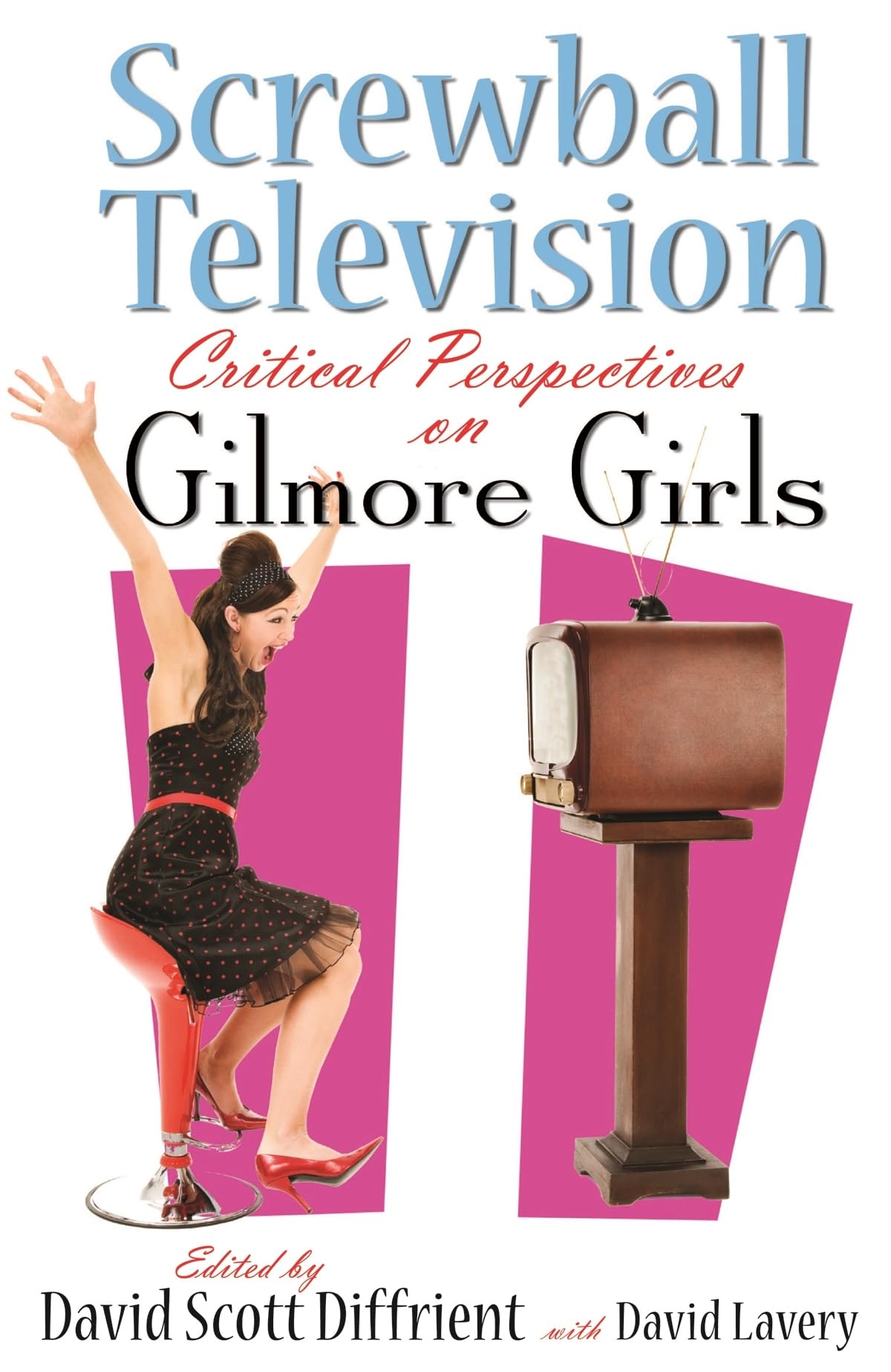 Screwball Television: Critical Perspectives On Gilmore Girls (Television And Popular Culture),Used