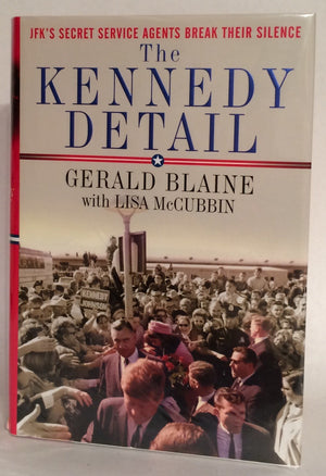 The Kennedy Detail: JFKs Secret Service Agents Break Their Silence,Used