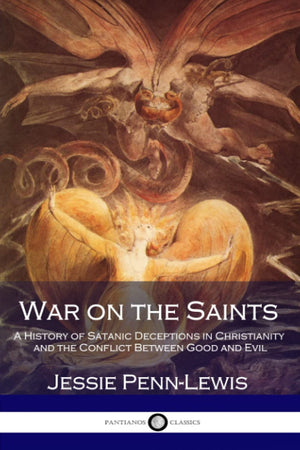 War on the Saints: A History of Satanic Deceptions in Christianity and the Conflict Between Good and Evil,Used