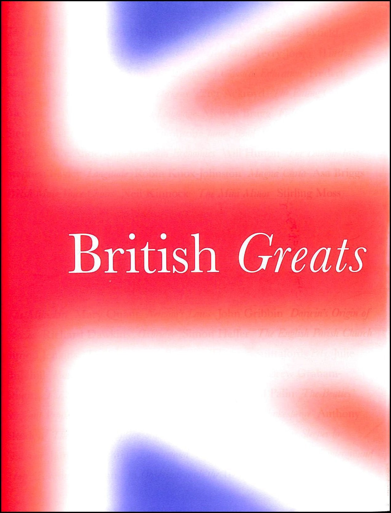 British Greats: The Triumphs and Treasures of a Nation,Used