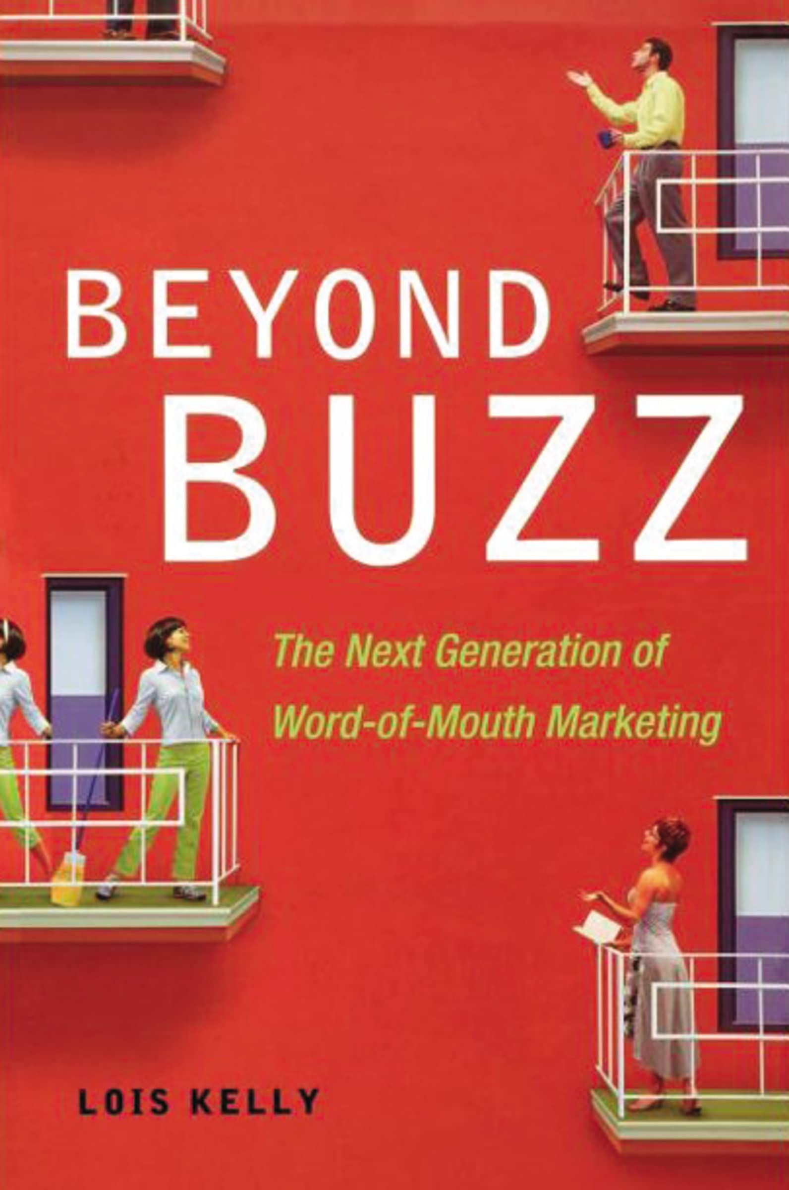 Beyond Buzz: The Next Generation Of Wordofmouth Marketing,Used