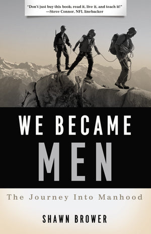 We Became Men: The Journey into Manhood,New