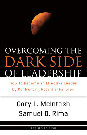 Overcoming The Dark Side Of Leadership: How To Become An Effective Leader By Confronting Potential Failures,New