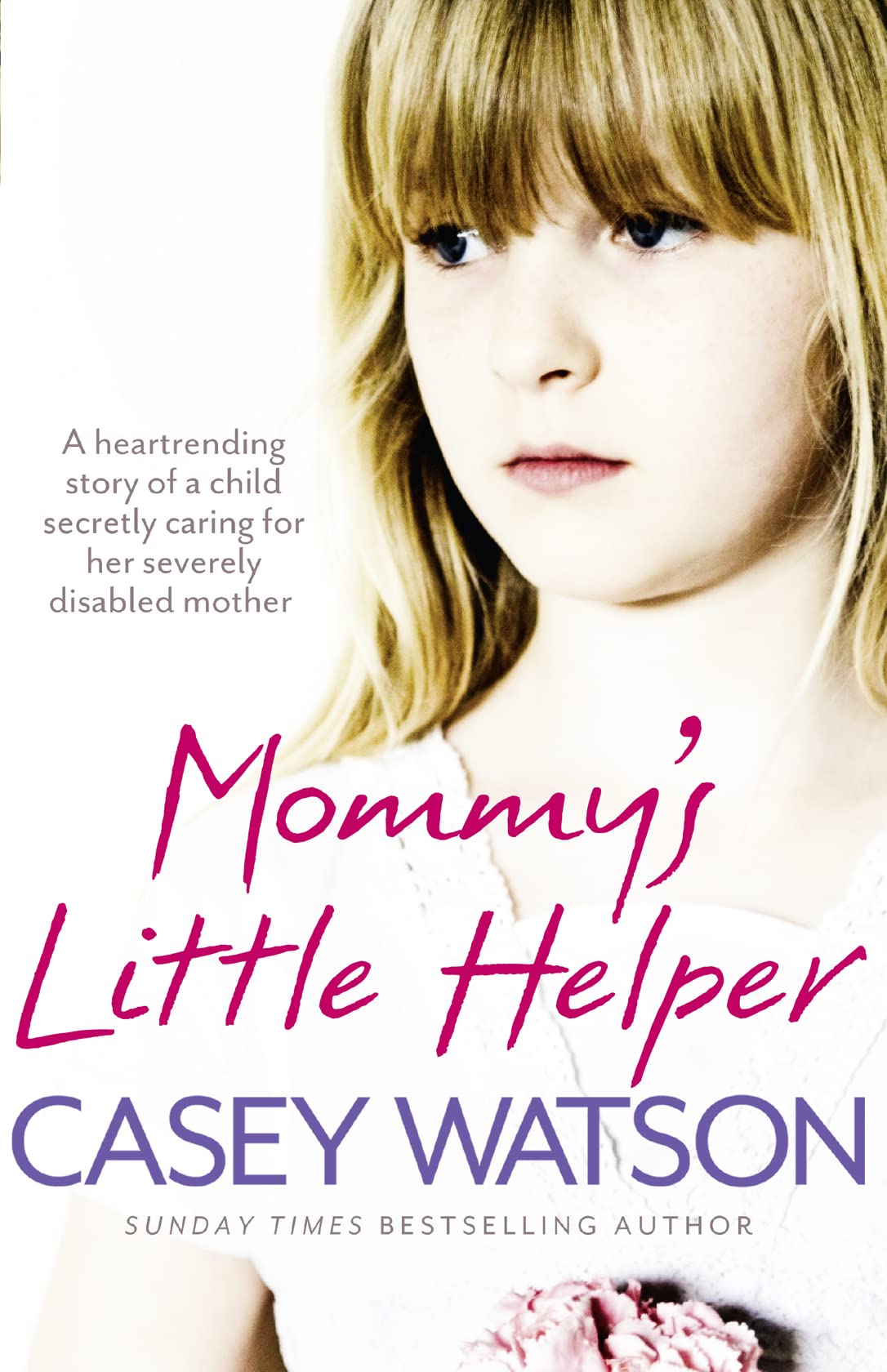 Mommys Little Helper: The heartrending true story of a young girl secretly caring for her severely disabled mother,Used