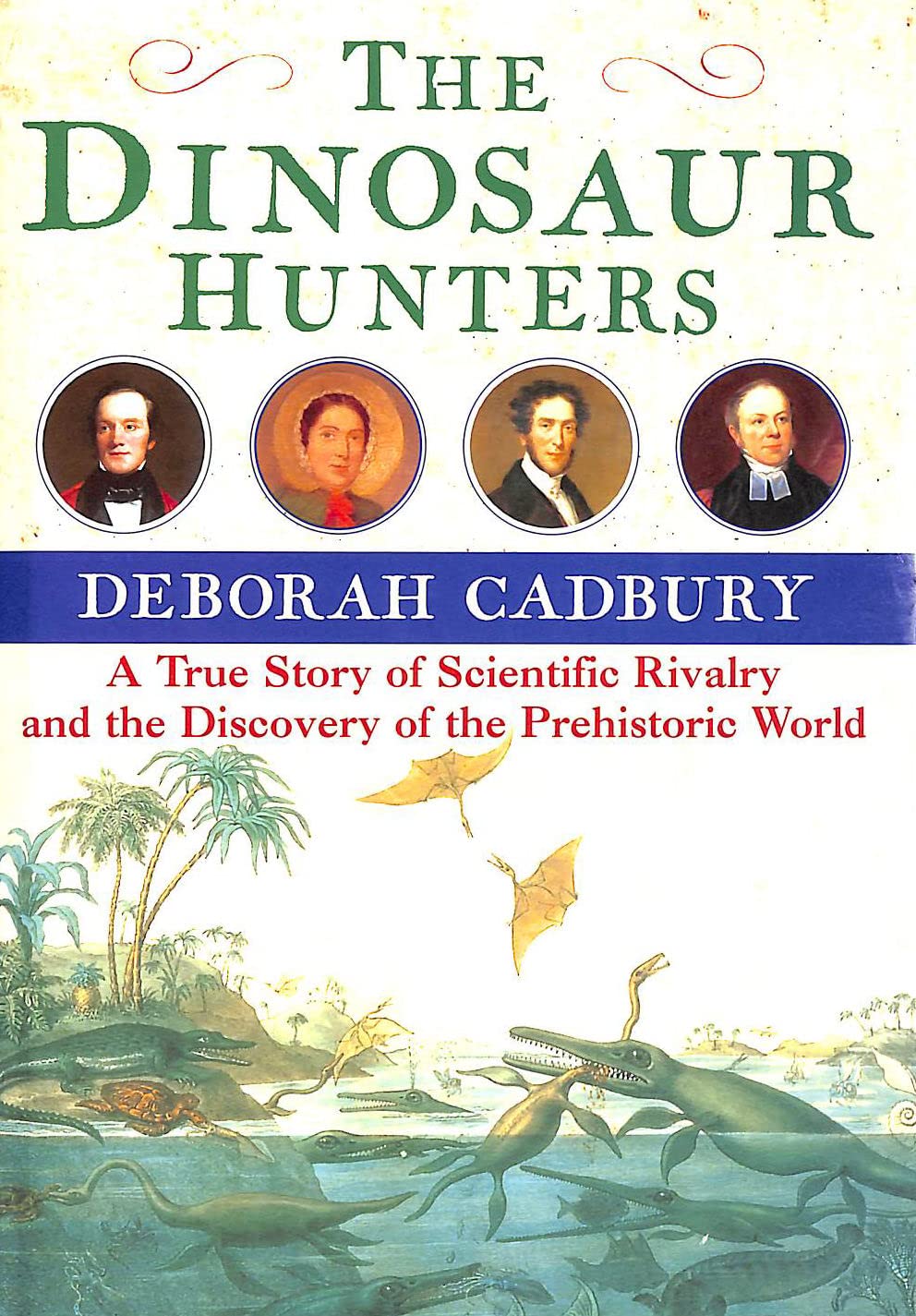 Dinosaur Hunters: A True Story of Scientific Rivalry and the Discovery of the Prehistoric,Used