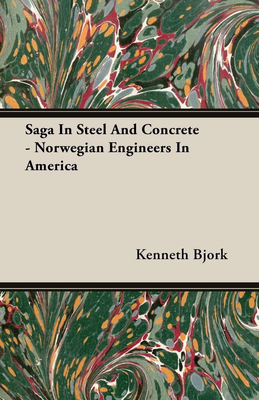 Saga In Steel And Concrete  Norwegian Engineers In America,Used