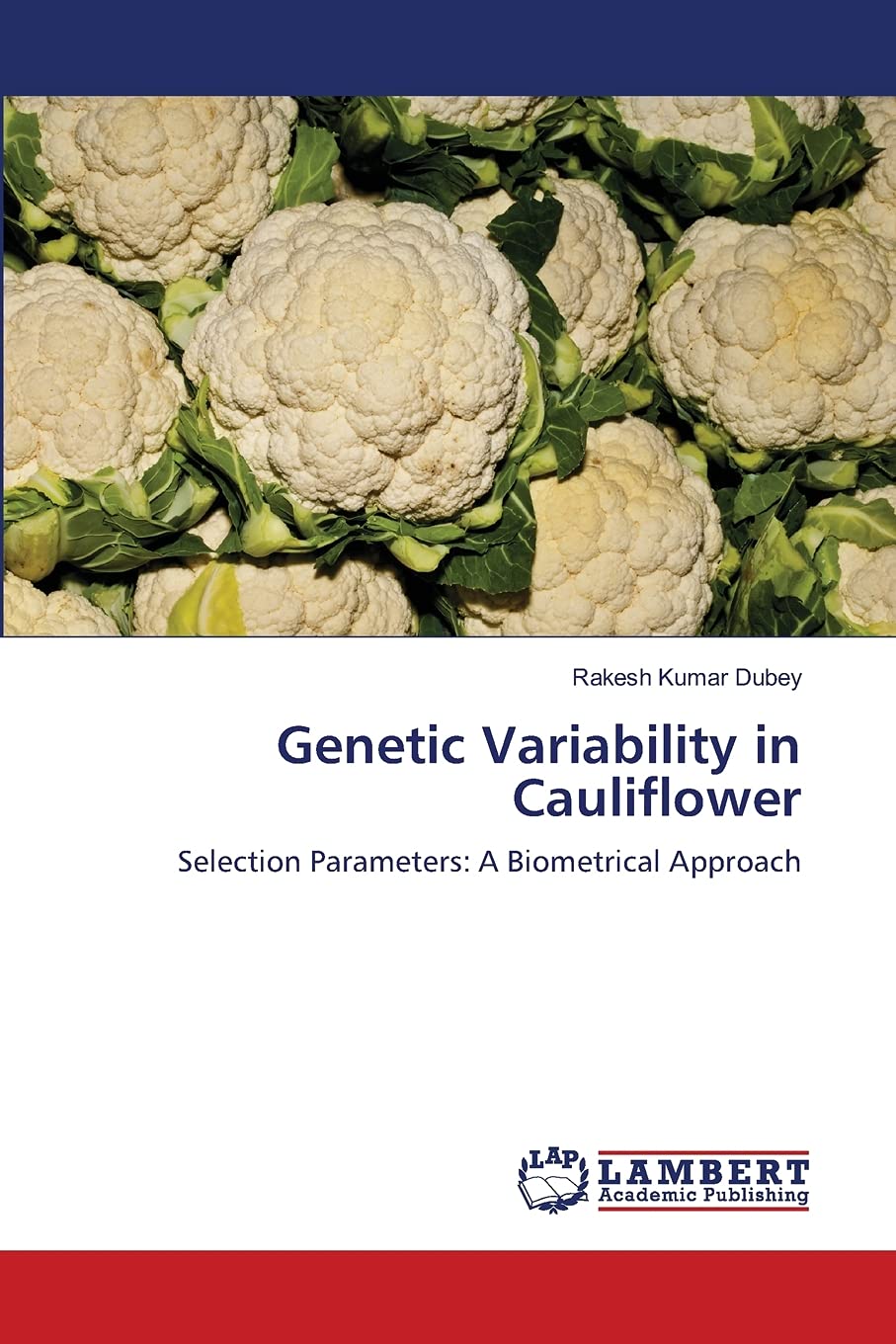 Genetic Variability in Cauliflower: Selection Parameters: A Biometrical Approach,Used
