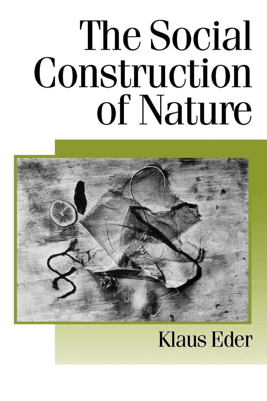 The Social Construction Of Nature: A Sociology Of Ecological Enlightenment (Published In Association With Theory, Culture & Soci,Used