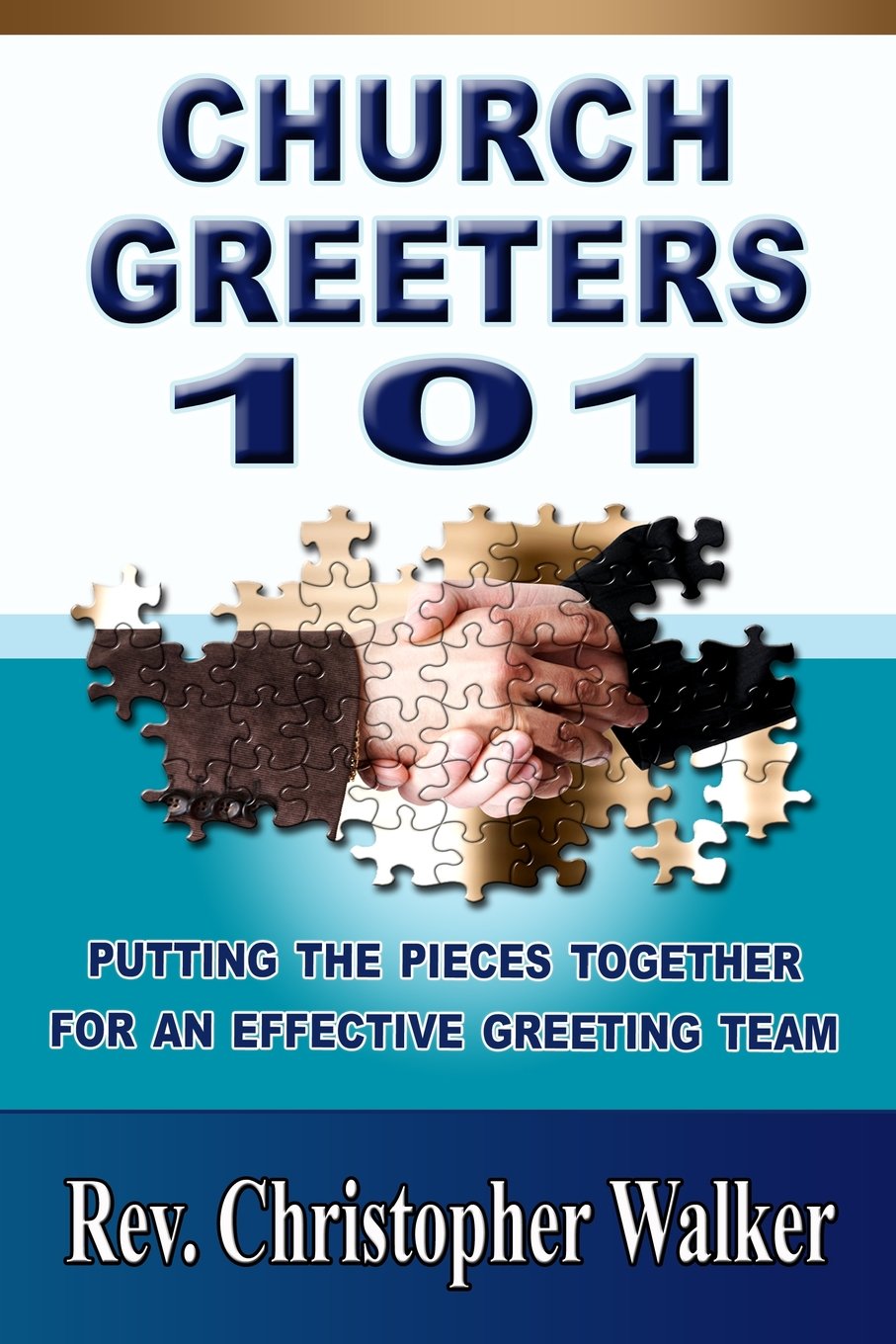 Church Greeters 101: Putting the Pieces Together for an Effective Greeting Team and Ministry,Used
