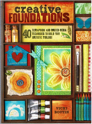 Creative Foundations: 40 Scrapbook and MixedMedia Techniques to Build Your Artistic Toolbox,Used
