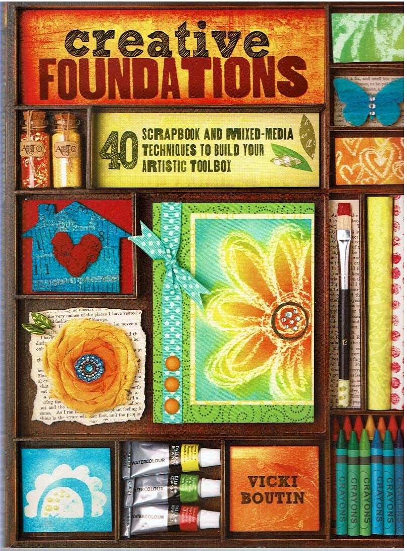 Creative Foundations: 40 Scrapbook and MixedMedia Techniques to Build Your Artistic Toolbox,Used