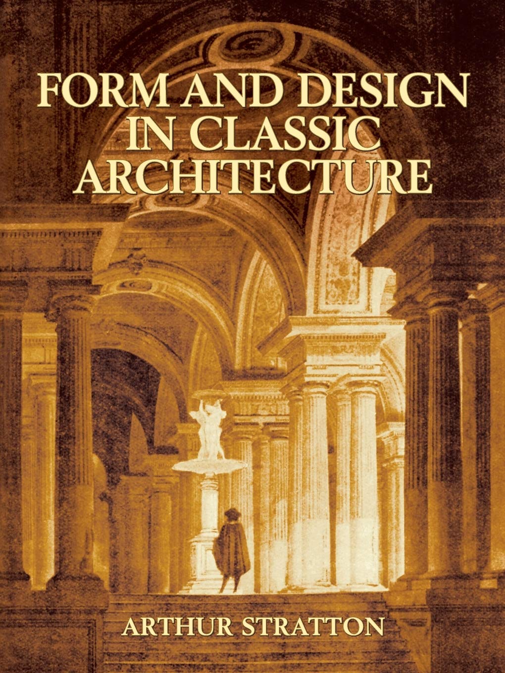 Form And Design In Classic Architecture (Dover Architecture)-new