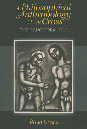 A Philosophical Anthropology of the Cross: The Cruciform Self (Philosophy of Religion),Used