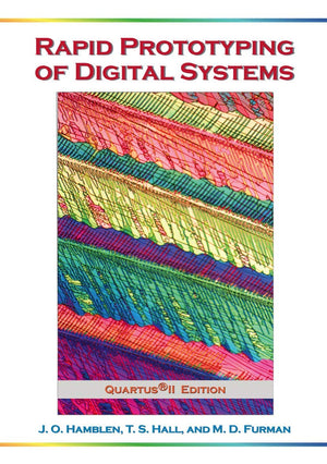 Rapid Prototyping of Digital Systems: Quartus II Edition,Used