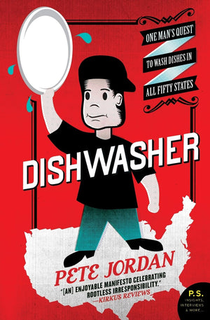 Dishwasher: One Man's Quest to Wash Dishes in All Fifty States (P.S.),New