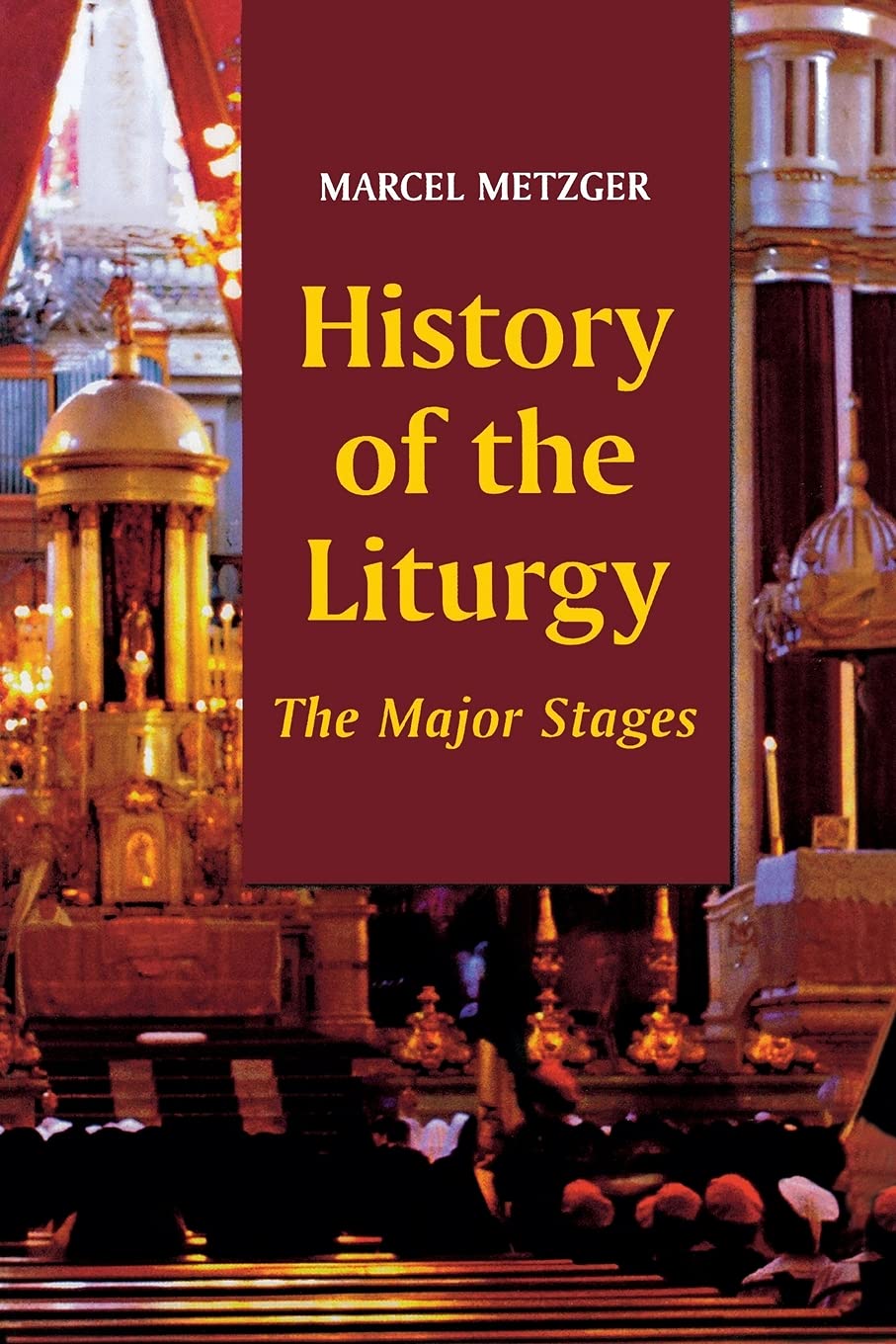 History of the Liturgy: The Major Stages,Used