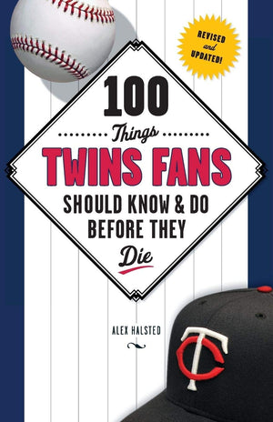 100 Things Twins Fans Should Know & Do Before They Die (100 Things...Fans Should Know),New