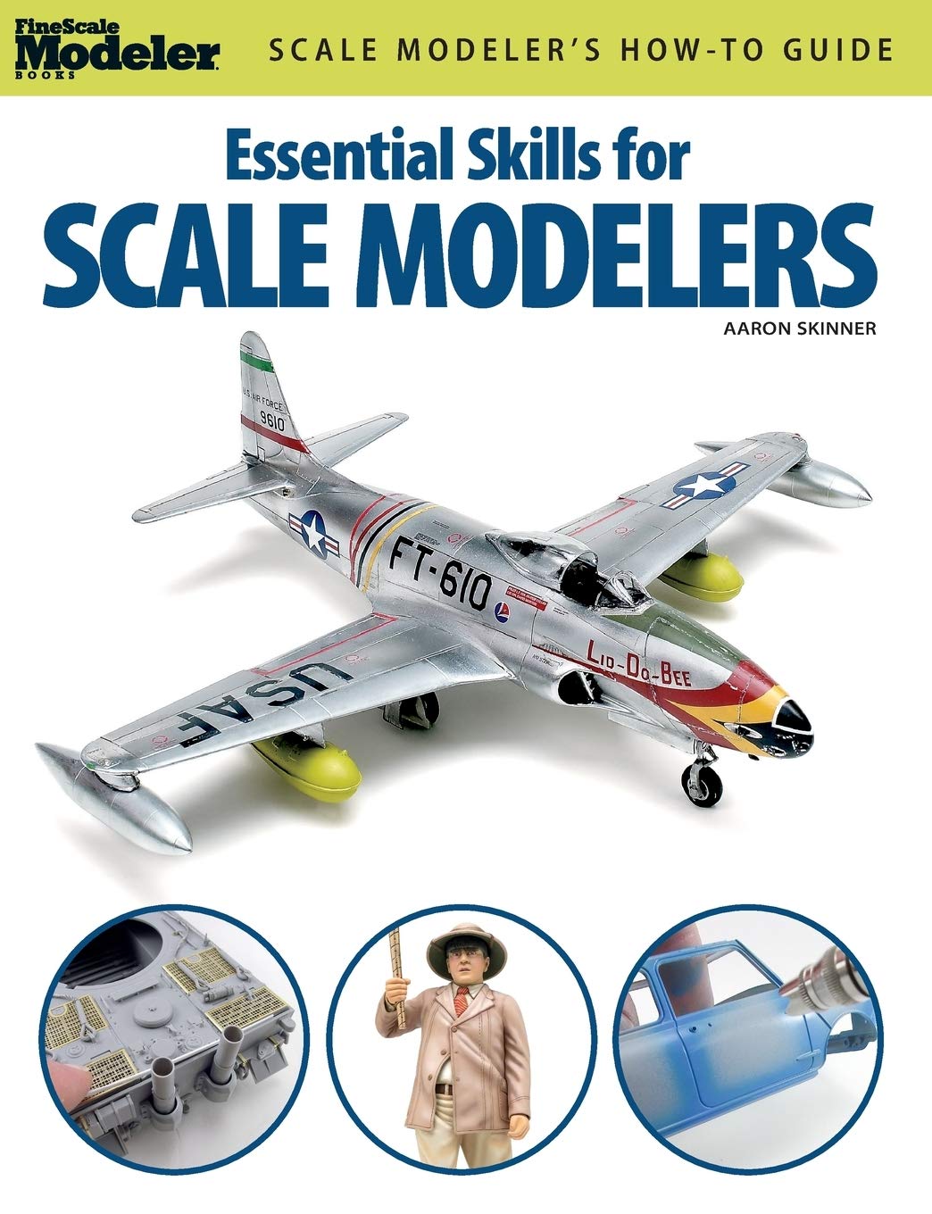Essential Skills for Scale Modelers (FineScale Modeler Books),New