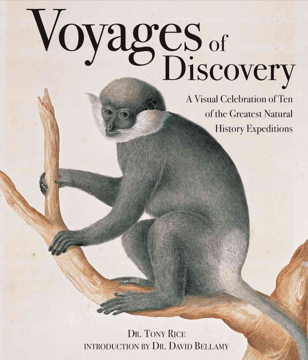 Voyages of Discovery: A Visual Celebration of Ten of the Greatest Natural History Expeditions,Used