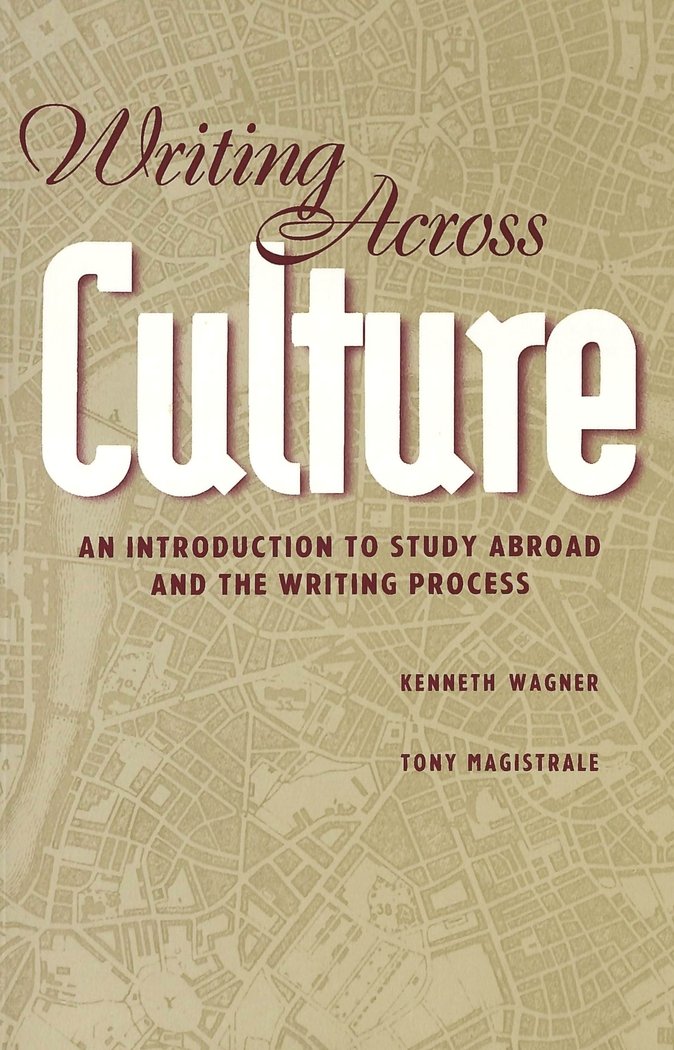 Writing Across Culture: An Introduction To Study Abroad And The Writing Process,Used